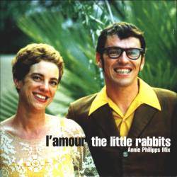 The Little Rabbits : L'Amour (Annie Philipps Mix) (CD Promo 1 titre)